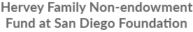 Hervey Family Non-endowment Fund at The San Diego Foundation
